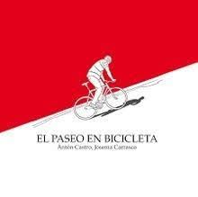 Reseña de » El paseo en bicicleta» de Antón Castro y Josema´Carrasco.
